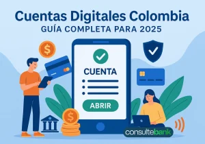 Cuentas digitales Colombia: guía completa para 2025 - Consulte Bank