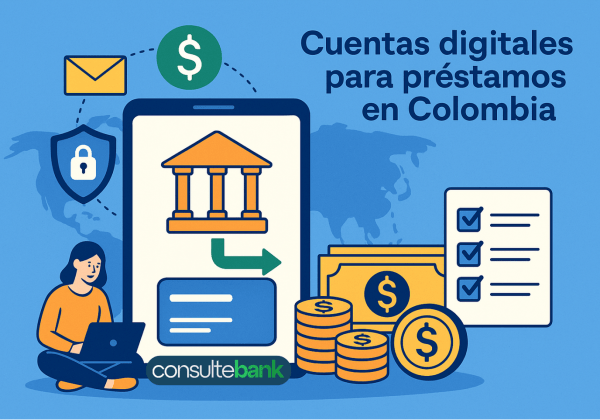 Cuentas digitales para préstamos en Colombia: el nuevo camino al crédito - Consulte Bank